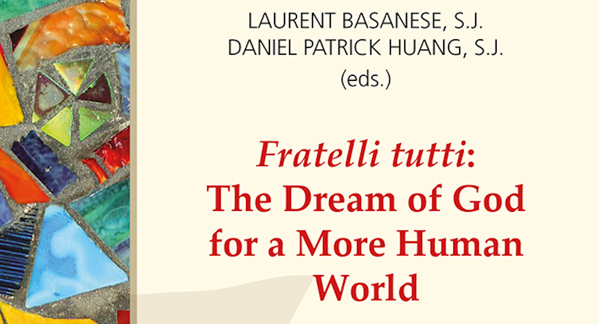 Fratelli Tutti: The Dream of God for a More Human World